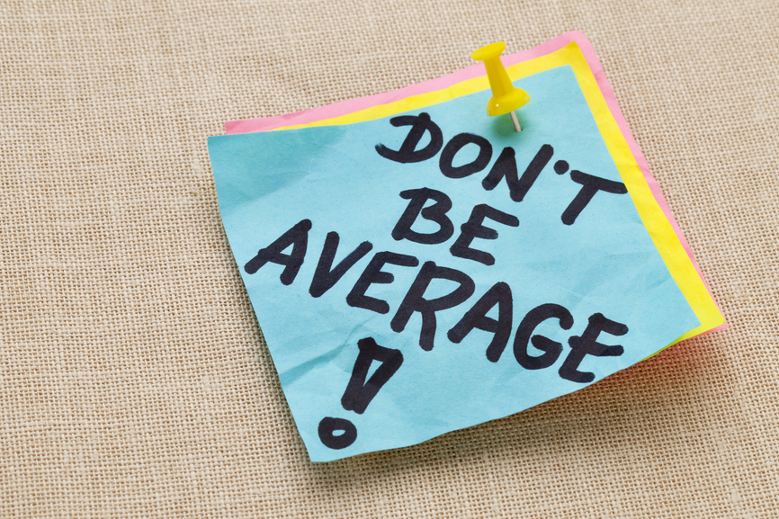 Do not be average - motivation